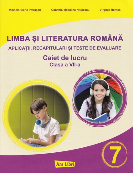 Vezi detalii pentru Limba şi literatura română pentru clasa a VII-a - aplicaţii recapitulări şi teste de evaluare