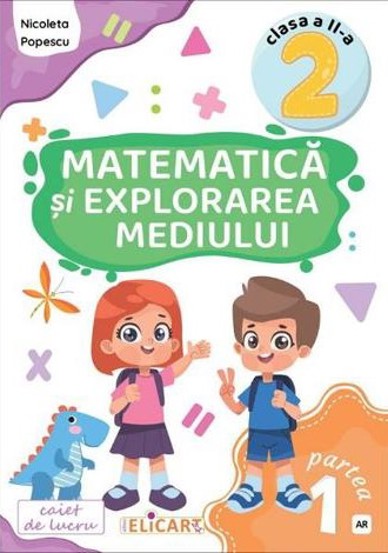 Vezi detalii pentru Matematica si explorarea mediului - Clasa 2 Partea 1 - Caiet (AR)