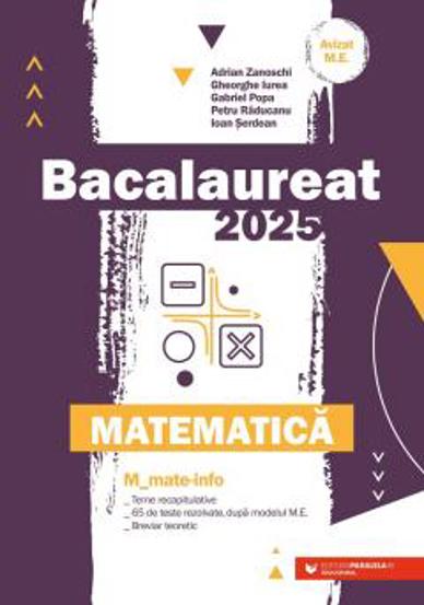 Vezi detalii pentru BAC 2025. MATEMATICA. MATE-INFO