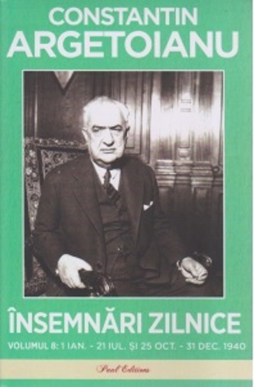 Vezi detalii pentru Insemnari zilnice Volumul VIII. 1 ianuarie - 21 iulie 25 octombrie - 31 decembrie 1940