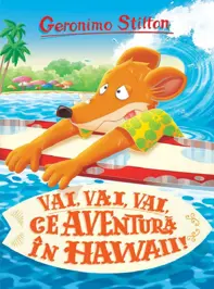 Vai, vai, vai, ce aventura in Hawaii
