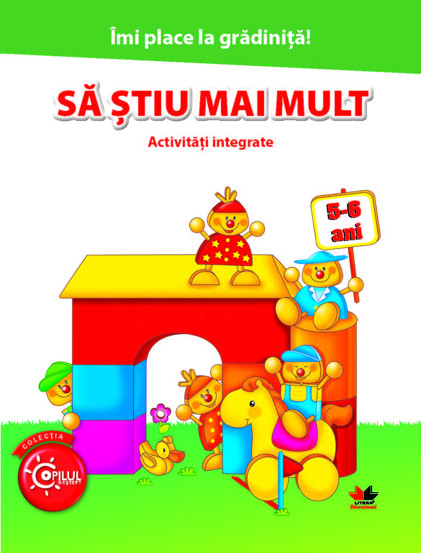 Vezi detalii pentru Imi place la gradinita! Sa stiu mai mult. Activitati integrate 5-6 ani