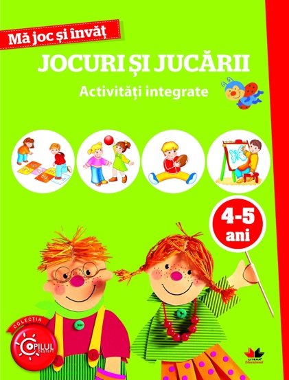 Vezi detalii pentru Ma joc si invat: Jocuri si jucarii. Activitati integrate 4-5 ani