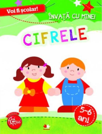 Vezi detalii pentru Voi fi scolar! Invata cu mine! Cifrele 5-6 ani