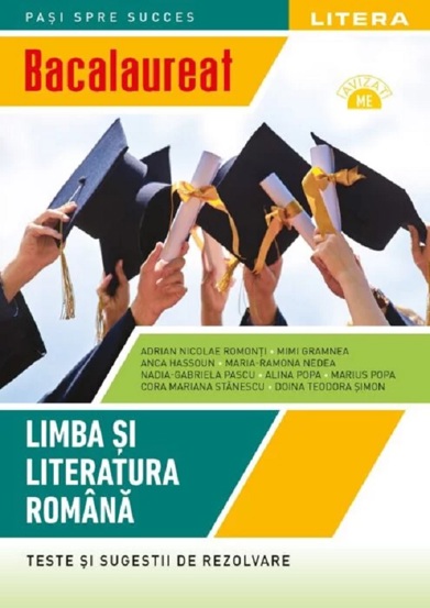 Vezi detalii pentru Bacalaureat. Teste si sugestii de rezolvare. Limba si literatura romana - Clasa 12