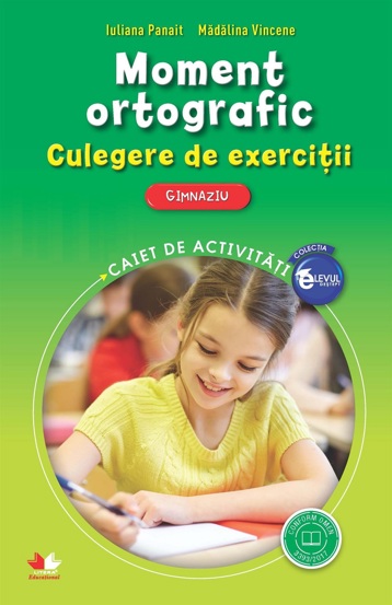 Vezi detalii pentru MOMENT ORTOGRAFIC. Culegere de exercitii. Caiet de activitati. Clasele V-VIII