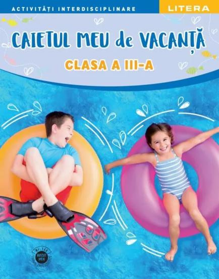 CAIET DE VACANTA. Clasa a III-a