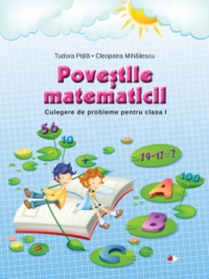 Vezi detalii pentru POVESTILE MATEMATICII. CULEGERE DE PROBLEME PENTRU CLASA I