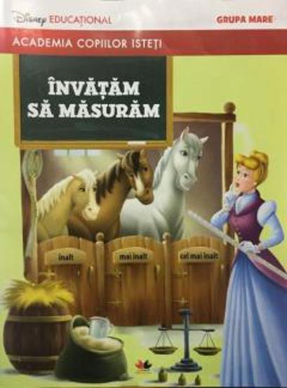 Vezi detalii pentru ACADEMIA COPIILOR ISTETI. INVATAM SA MASURAM. Disney educational. Grupa mare