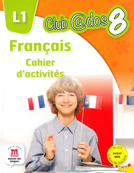 FRANCAIS. Cahier d\'activites. L 1. Lectia de franceza (clasa a VIII-a)