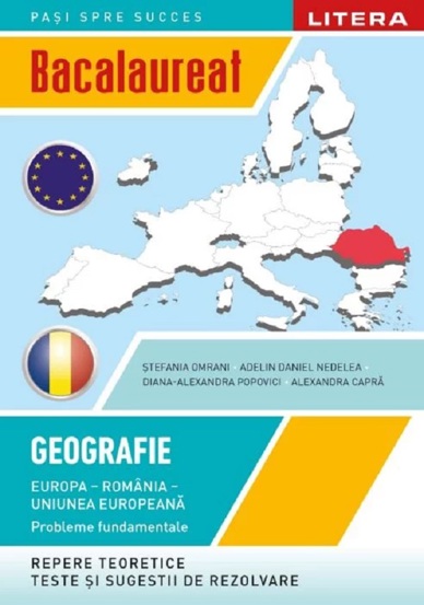 Vezi detalii pentru BACALAUREAT. GEOGRAFIE. Europa Romania Uniunea europeana. Probleme fundamentale. Clasa a XII-a