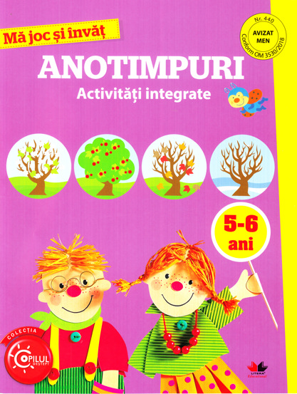 MA JOC SI INVAT. Anotimpuri. Activitati integrate. 5-6 ani