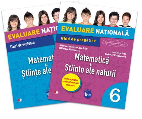 EVALUARE NATIONALA. MATEMATICA SI STIINTE ALE NATURII. Ghid de pregatire. Clasa a VI-a