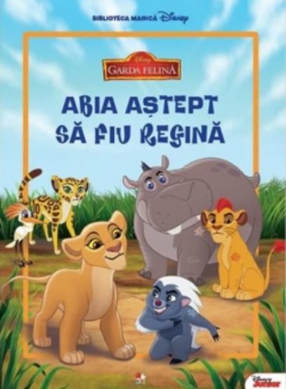 Vezi detalii pentru GARDA FELINA. Abia astept sa fiu regina. Carte gigant (grupa mica). Disney Educational