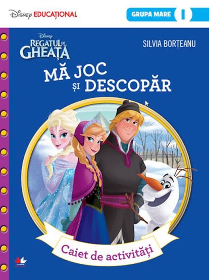 Vezi detalii pentru REGATUL DE GHEATA. Ma joc si descopar. Caiet de activitati (grupa mare-sem.1). Disney Educational