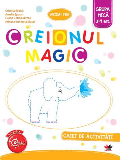 Vezi detalii pentru CREIONUL MAGIC. Caiet de activitati. Grupa mica 3-4 ani