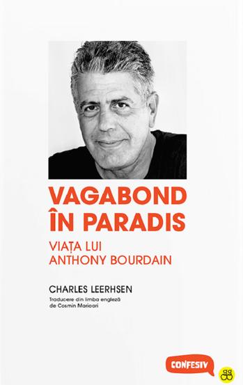 Vezi detalii pentru Vagabond in paradis. Viata lui Anthony Bourdain