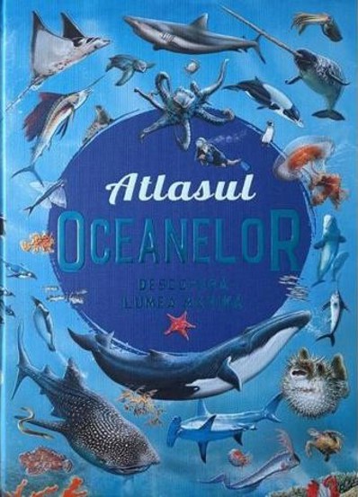 Vezi detalii pentru Atlasul oceanelor. Descopera lumea marina