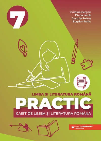 Vezi detalii pentru PRACTIC 7. Caiet de limba și literatura română. Clasa a VII-a