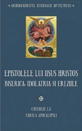 Vezi detalii pentru Epistolele lui Iisus Hristos. Biserica idolatria si ereziile