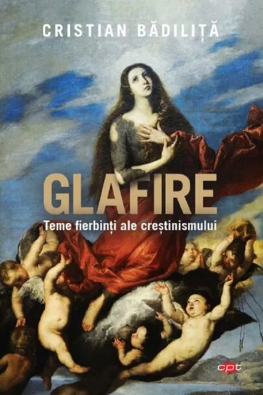 Glafire. Teme fierbinti ale crestinismului