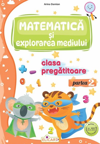 Vezi detalii pentru Matematica si explorarea mediului - Clasa pregatitoare Partea 2 - Caiet de lucru