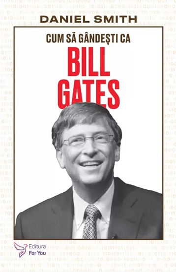 Cum să gândești ca Bill Gates