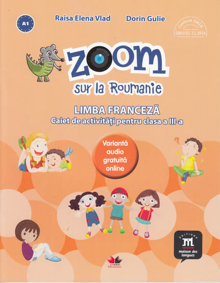 Vezi detalii pentru Zoom sur la Roumanie. Limba franceza - Clasa 3 - Caiet de activitati