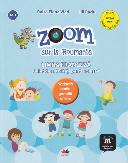 Zoom sur la Roumanie. Franceza - Clasa 1 - Caiet