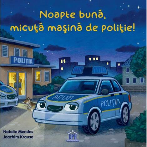 Vezi detalii pentru Noapte buna micuta masina de politie!