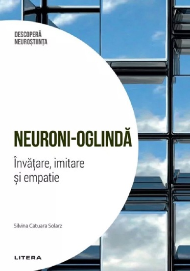 Descopera Neurostiinta. Neuroni-oglinda. Invatare imitare si empatie