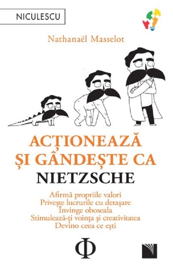 Vezi detalii pentru Actioneaza si gandeste ca Nietzsche