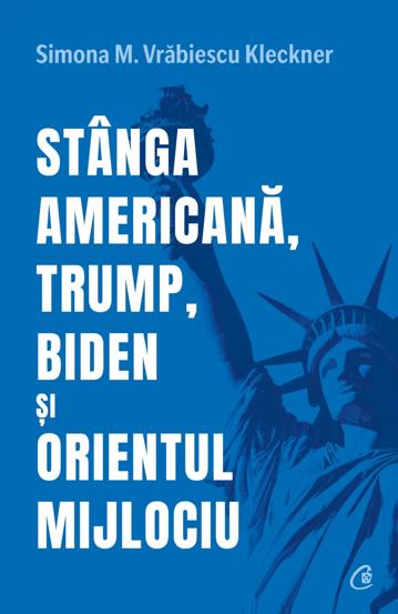 Stanga americana Trump Biden si Orientul Mijlociu