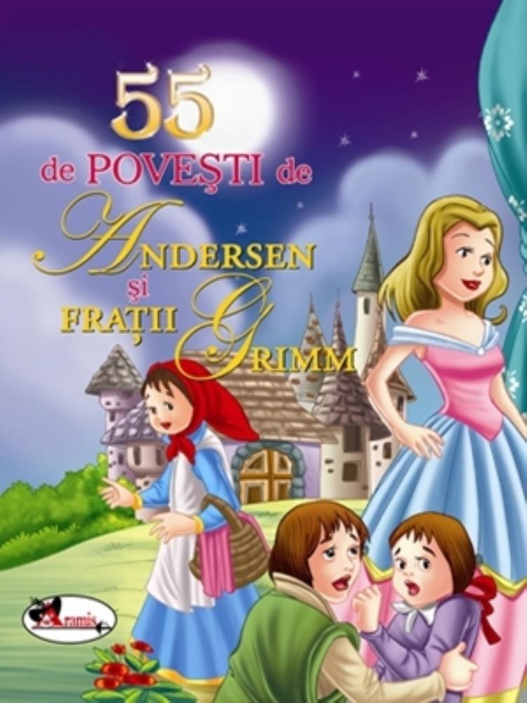 55 de povesti de Andersen si Fratii Grimm (resigilat)