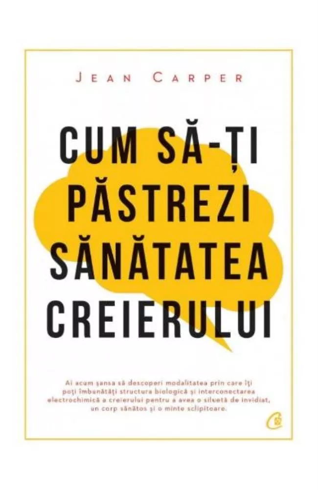 Cum sa-ti pastrezi sanatatea creierului (resigilat)