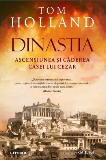 Dinastia. Ascensiunea si caderea casei lui Cezar