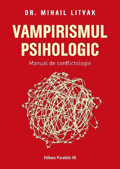 Vampirismul psihologic. Manual de conflictologie (resigilat)
