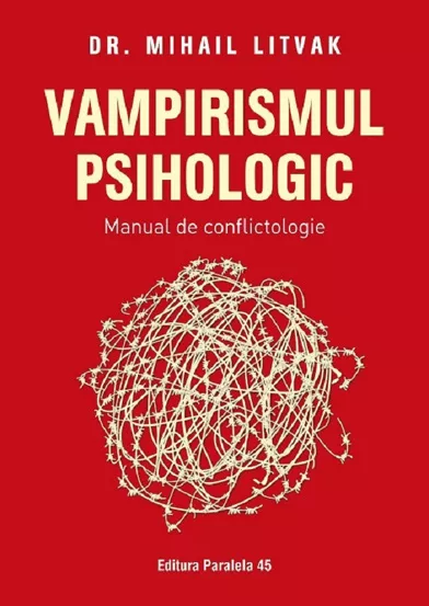 Vampirismul psihologic. Manual de conflictologie (resigilat)