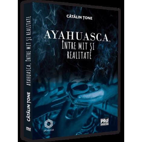 Ayahuasca intre mit si realitate (resigilat)