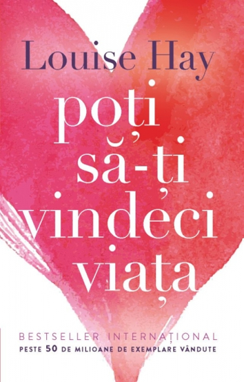 Poţi să-ţi vindeci viaţa (resigilat)
