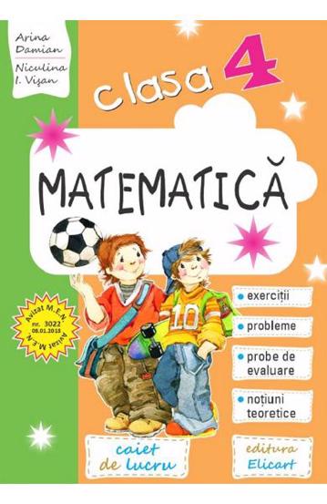 Matematică pentru clasa a IV-a. Caiet de lucru. Exerciţii probleme noţiuni teoretice teste de evaluare (resigilat)