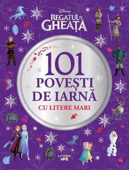 Vezi detalii pentru Disney. Regatul de gheata. 101 povesti de iarna cu litere mari