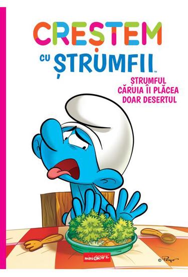 Vezi detalii pentru Creștem cu ștrumfii (#3). Ștrumful căruia îi plăcea doar desertul