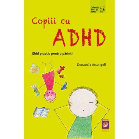 Copiii cu ADHD. Ghid practic pentru parinti