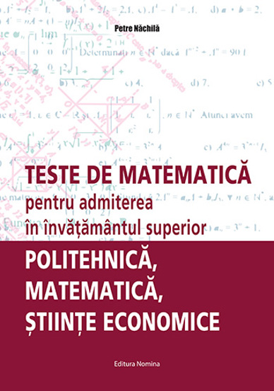 Teste de matematică pentru admiterea în învăţămantul superior (resigilat)