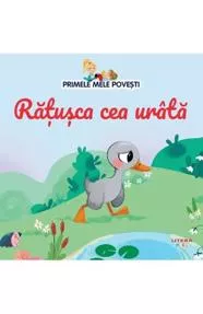 Primele mele povesti. Ratusca cea urata (resigilat)