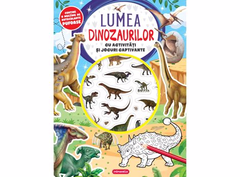 Lumea dinozaurilor - Cu activitati si jocuri captivante (resigilat)