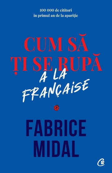 Cum sa ti se rupa a la francaise (resigilat)