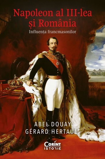 Vezi detalii pentru Napoleon al III-lea si Romania. Influenta francmasonilor