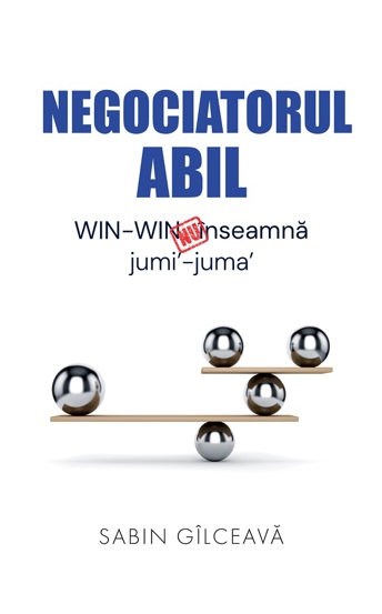 Negociatorul abil. WIN-WIN nu inseamna jumi\'-juma\' (resigilat)